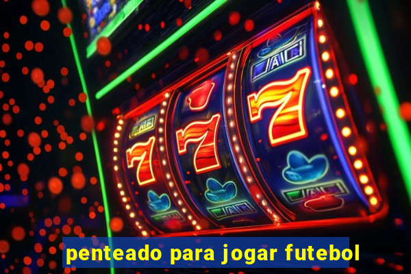 penteado para jogar futebol